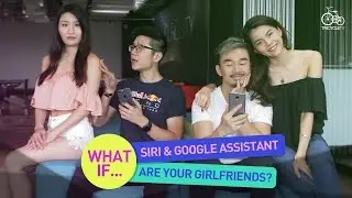 What If... Siri and Google Assistant Are Your Girlfriends? | TricycleTV