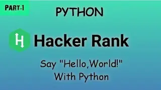 #1 Say "Hello, World!" With Python || Hacker Rank Solutions In Python.