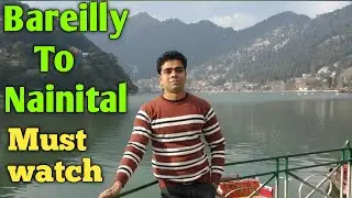 My Nainital Tour | Bareilly To Nainital | Visit To Nainital|Skill Development|Nainital Famous Places