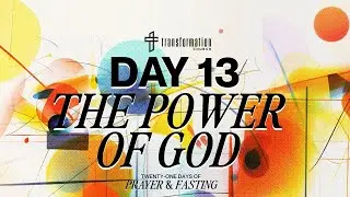 Day 13: Power Of God | 21 Days of Prayer and Fasting