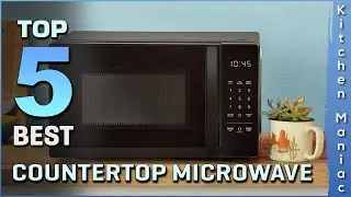Top 5 Best Countertop Microwave Review in 2025