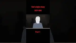 SCP 096 | Sad origin story | Part 1 | Credit to @Dr_Bob for video # scp