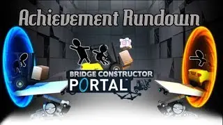 Bridge Constructor Portal - Achievement Rundown