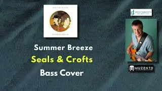 Summer Breeze - Seals & Crofts - Bass Cover - Request