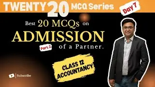 Day 7 | MCQ Series | Admission of a Partner Part 2 | CBSE | Class 12 | Accountancy | CUET