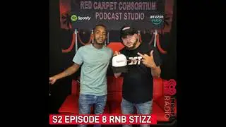 (AUDIO ONLY) S2 EPISODE 8 RNB STIZZ