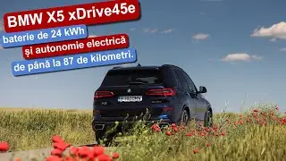 BMW X5 xDrive45e: baterie de 24 kWh și 87 de kilometri, complet electric