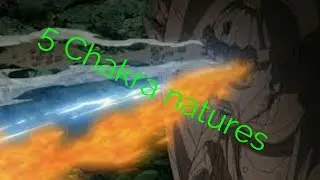 All the 5 basic Chakra natures in Naruto