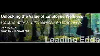 Unlocking the Value of Employee Wellness Opening Remarks: Jim Flynn