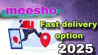 How to get Meesho fast delivery in 2025