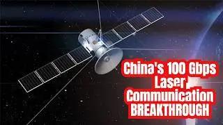 China's 100 Gbps Satellite-to-Ground Laser Communication BREAKTHROUGH