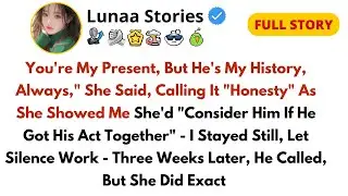 &ldquo;You&rsquo;re My Present, But He&rsquo;s My History, Always,&rdquo;She Said, Calling It &ldquo;Honesty