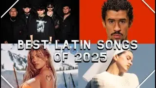 2025 best Latin songs 