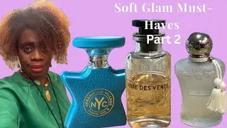 Soft Glam Feminine Fragrances | Part 2