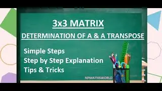 Determinant & Transpose: 3x3 Matrix Time Challenge