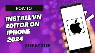HOW TO INSTALL VN EDITOR ON IPHONE 2024 | STEP BY STEP TUTORIAL | BEGINNERS GUIDE