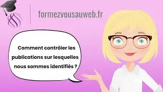 Comment contr&ocirc;ler les identifications sur Facebook