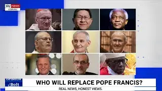 Speculations as to who the next Pope will be