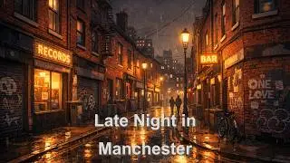 Northern Quarter at night, Manchester | Late Night Lo-Fi#lofi