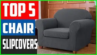 Top 5 Best Chair Slipcovers In 2020