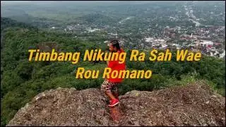Timbang Nikung Ra Sah Wae - Rou Romano official video