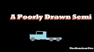A Poorly Drawn Semi