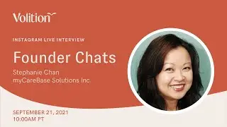 Founder Chats with Stephanie Chan (she/her), Founder & CEO of myCareBase