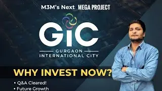 M3M GIC | Should You Invest NOW or Wait? All Investor Q&A Cleared