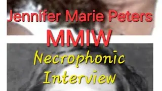 Jennifer Peters Necrophonic Spirit Interview Full Video