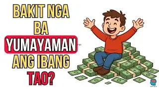 Bakit Yumayaman Ang Ibang Tao?
