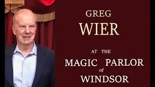 Greg Wier at the Magic Parlor of Windsor