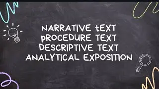 Narrative Text, Procedure Text, Descriptive Text ,  Analytical Exposition Text