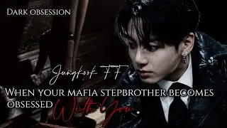 𝟗.𝐖𝐡𝐞𝐧 𝐘𝐨𝐮𝐫 𝐌𝐚𝐟𝐢𝐚 𝐒𝐭𝐞𝐩𝐛𝐫𝐨𝐭𝐡𝐞𝐫 𝐁𝐞𝐜𝐨𝐦𝐞𝐬 𝐈𝐧𝐬𝐚𝐧𝐞𝐥𝐲 𝐎𝐛𝐬𝐞𝐬𝐬𝐞𝐝 𝐖𝐢𝐭𝐡 𝐘𝐨𝐮 |𝐃ark 𝐑omance