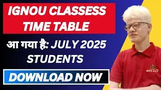 IGNOU July 2025 Students Classes Schedule Release - How to download classes time table july 2025