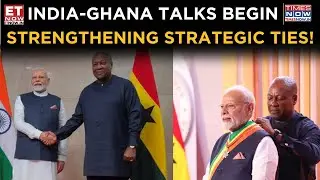 India-Ghana Relations: PM Modi Holds Bilateral Talks with President Mahama! | Top News | ET Now