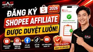 Cách Đăng Ký Shopee Affiliate Được Duyệt Luôn | Hướng Dẫn Mới Nhất 2026