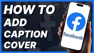 How To Add Caption On Facebook Cover Photo | Updated Guide