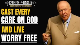 ''CAST EVERY CARE ON GOD AND LIVE WORRY-FREE | KENNETH E. HAGIN TEACHES TRUE PEACE !