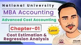 Cost Estimation and Regression Analysis | Advanced Cost Accounting Chapter 1 |MBA Accounting |Latest