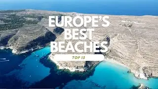 Europe's 15 Most Beautiful Beaches: From Hidden Gems to Paradise on Earth