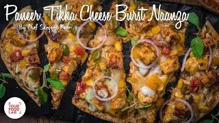 Paneer Tikka Cheeseburst Naanza Recipe | Chef Sanjyot Keer