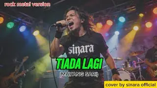 Tiada lagi-Mayang sari ( cover rock metal version)