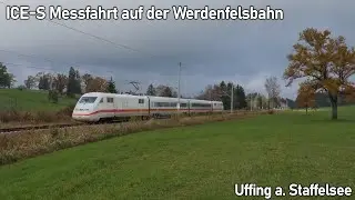 ICE-S Messfahrt zwischen M&uuml;nchen und Mittenwald / Uffing a. Staffelsee
