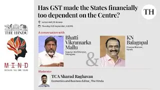 The Hindu Mind Live: Bhatti Vikramarka Mallu and K.N. Balagopal on GST 2.0