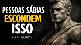 Uma pessoa sábia SEMPRE ESCONDE ISSO sobre si mesma | Filosofia Estoica | Estoicismo