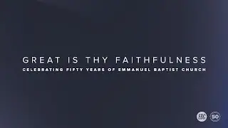 Great is Thy Faithfulness | Celebrating Fifty Years