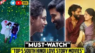 Must-Watch Top 5 South Indian Hindi Love Story Movies|IMDB