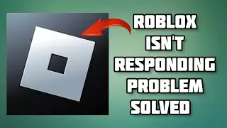 How To Solve Roblox Isn't Responding Problem || Rsha26 Solutions