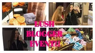 LUSH BLOGGER EVENT!!