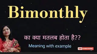 bimonthly meaning l meaning of bimonthly l vocabulary